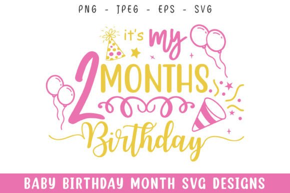 Celebrate Month Two: Decorative SVGs for Babies